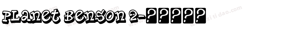 Planet Benson 2字体转换